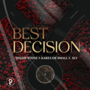 Jinger Stone, Kabza De Small & Sly - Best Decision