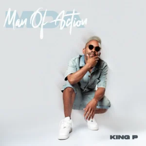 King P - Man Of Action (MOA) [Album]