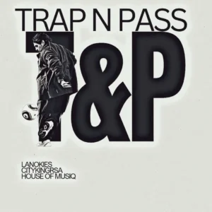 Lanokies, Citykingrsa & House Of Musiq - Trap n Pass