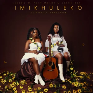Lesego M, Pale Moloi & Ceeka RSA - Imikhuleko (feat. Khalil Harrison)