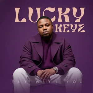 Lucky Keyz - Fly With You (Album) Lucky Keyz - Fly With You (Album)