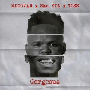 Mdoovar, Sbu YDN & TOSS - Gorgeous