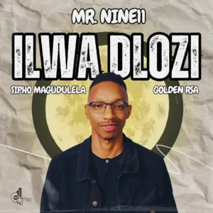 Mr. Nine11 - Ilwa Dlozi (feat. Sipho Magudulela & Golden RSA)