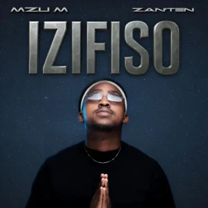 Mzu M & Zan'Ten - Izifiso EP