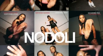 Nirvana Nokwe, Leandra.Vert, Katarina RSA & Certified Dyan – Nodoli