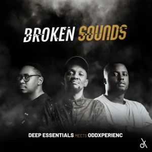 Oddxperienc & Deep Essentials - Broken Sounds EP