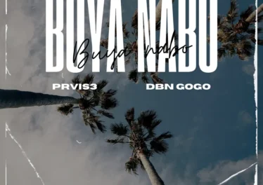 PRVIS3 & DBN Gogo - Buya Nabo (feat. Triple X Da Ghost & Effected)