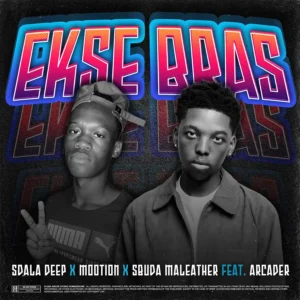 Sdala Deep, M00tion & Sbuda Maleather - Ekse Bras (feat. Arcader)