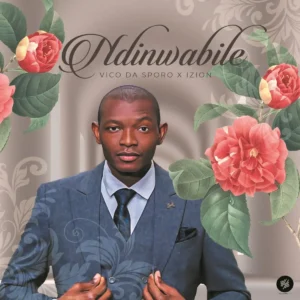 Vico Da Sporo - Ndonwabile (feat. iZion) Vico Da Sporo - Ndonwabile (feat. iZion)