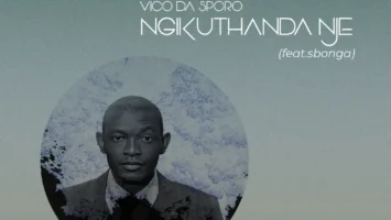 Vico Da Sporo - Ngikuthanda Nje (feat. Sbonga)
