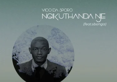 Vico Da Sporo - Ngikuthanda Nje (feat. Sbonga)