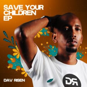 Dav Risen - Save Your Children EP Dav Risen - Save Your Children EP