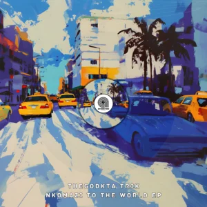 TheGodkta Trik - Nkomazi To the World EP Cover Art