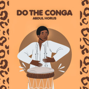 Abdul Horus - Do The Conga Abdul Horus - Do The Conga Cover Art