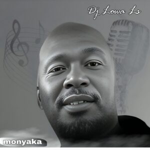 Dj Lowa Ls - Monyaka Cover Art