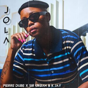 Pierre Dube, Sir Urban & K Jay - Jola Cover Art