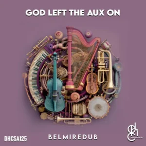 BelmireDub - God Left The Aux On EP