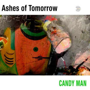 Candy Man - Ashes of Tomorrow EP Candy Man - Ashes of Tomorrow