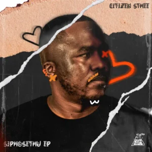 Citizen Sthee - SiphoSethu EP Citizen Sthee - SiphoSethu EP