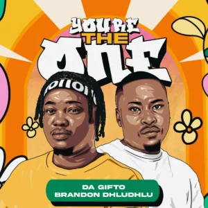 Da Gifto & Brandon Dhludhlu - You're The One Da Gifto & Brandon Dhludhlu - You're The One