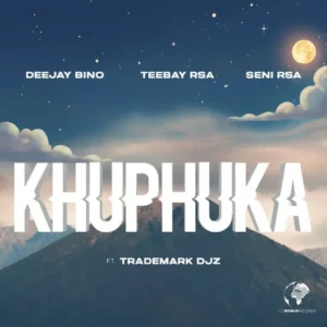 Deejay Bino, Teebay RSA & Seni RSA - Khuphuka