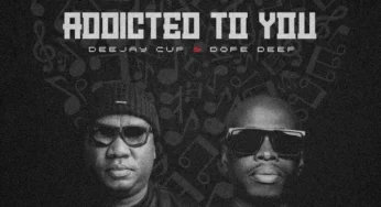 Deejay Cup & Dopedeep – Addicted to You