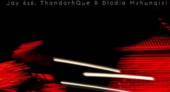 Jay 626, ThandoRhque & Dladla Mshunqisi – Hawu Hawu!!
