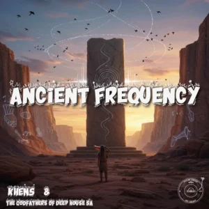 Khens & The Godfathers Of Deep House SA - Ancient Frequency EP