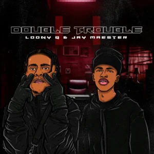 Loony Q & Jay Maester - Double Trouble EP