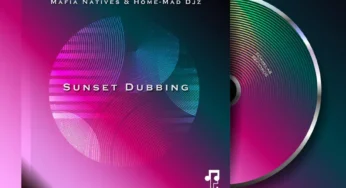 Mafia Natives & Home-Mad Djz – Sunset Dubbing (Deeper Dub Mix)