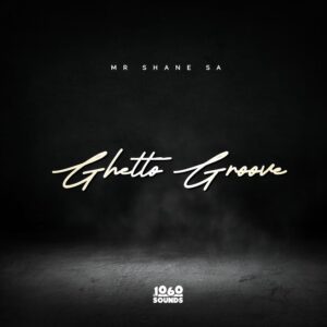 Mr Shane SA - Ghetto Groove