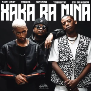 Mulest Vankay & Focalistic - Xaka Ra Mina (feat. QuayR Musiq, Terra Fontain & Enny Man Da Guitar)