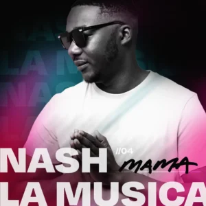 Nash La Musica - Mama Nash La Musica - Mama