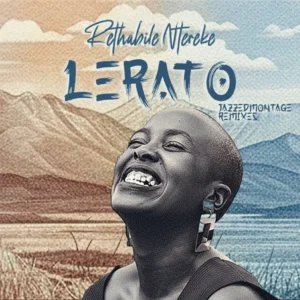 Rethabile Ntereke - LERATO (JazzedMontage Remixes)