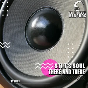 STI T's Soul - There and There
