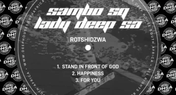 Sambo Sq & Lady Deep SA – Rothshidza EP