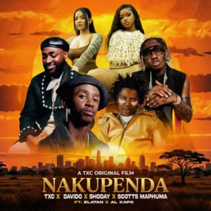TxC, Davido, Shoday & Scotts Maphuma - Nakupenda (feat. Zlatan & Al Xapo)