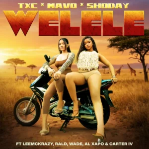 TxC, Mavo & Shoday - Welele (feat. Leemckrazy, RALD, W4de & Al Xapo)