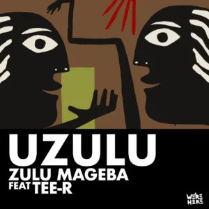 Zulu Mageba & Tee-R - Uzulu Zulu Mageba & Tee-R - Uzulu