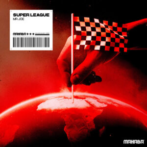 Mr Joe - Super League (Extended Mix)