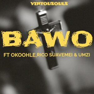 Virtousouls - Bawo (feat. Okoohle, Rico Suavemei & Umzi) Cover Art