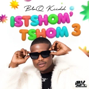 BlaQ Kiidd - Istshom'tshom 3 (Album)