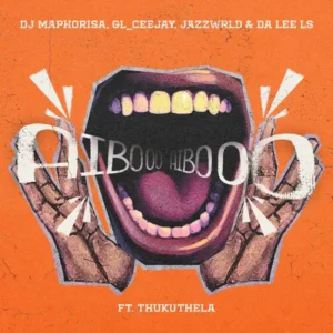 DJ Maphorisa, GL_Ceejay, Jazzwrld & Da Lee LS - AIBOO (feat. Thukuthela)