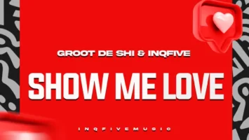 Groot De Shi & InQfive - Show Me Love Groot De Shi & InQfive - Show Me Love
