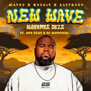 Maero, Boohle & Lastborn - Ngbambe Duze (feat. MFR Souls & DJ Maphorisa)