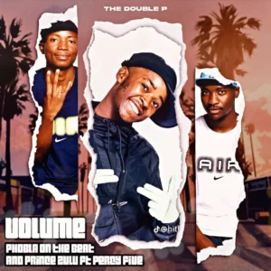 Phobla on the Beat & Prince Zulu - Volume Hala Hitt (feat. Percy Five)