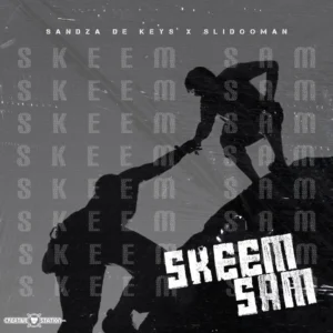 Sandza De Keys & Slidoo Man - Skeem Sam