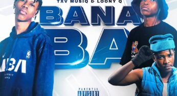 Yung Slikk, TXV MusiQ & Loony Q – Bana Ba