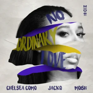 Chelsea Como, Jacko & Moish - No Ordinary Love