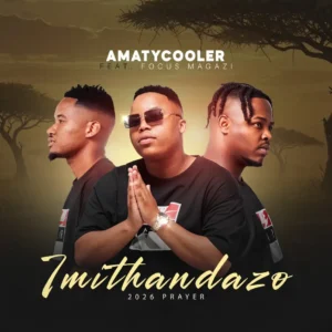 AmaTycooler - Imithandazo (feat. Focus Magazi) AmaTycooler - Imithandazo (feat. Focus Magazi)